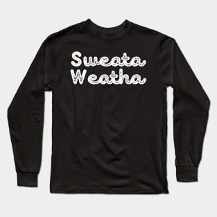 ta Weatha Weather Fall Autumn Long Sleeve T-Shirt